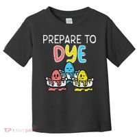 Prepare To Dye Eggs Funny Easter Hunting Pun Women Toddler T-Shirt thumb 0
