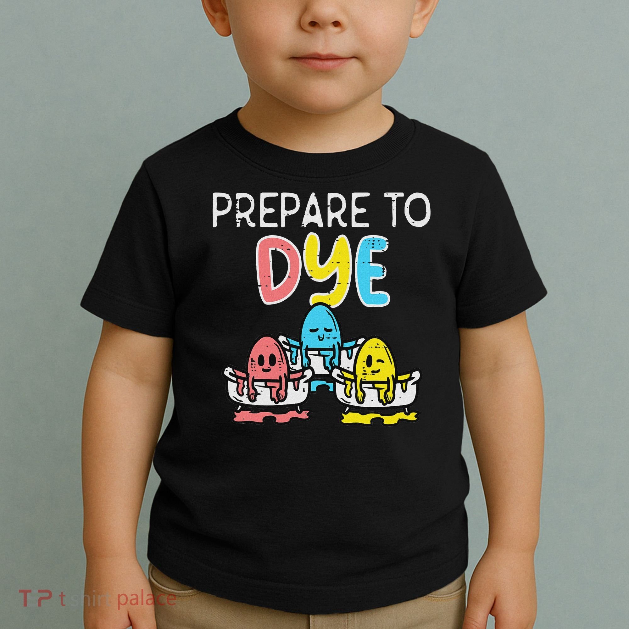 Prepare To Dye Eggs Funny Easter Hunting Pun Women Toddler T-Shirt