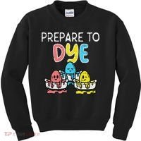 Prepare To Dye Eggs Funny Easter Hunting Pun Women Kids Sweatshirt thumb 0