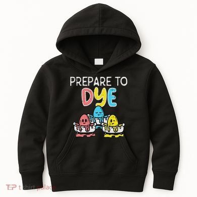 Prepare To Dye Eggs Funny Easter Hunting Pun Women Kids Hoodie