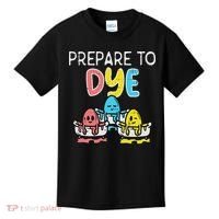 Prepare To Dye Eggs Funny Easter Hunting Pun Women Kids T-Shirt thumb 0