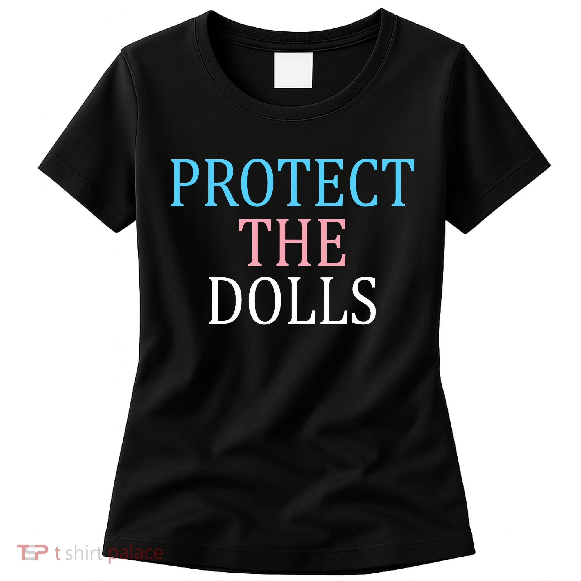 Protect The Dolls Women Solidairity  Women's T-Shirt