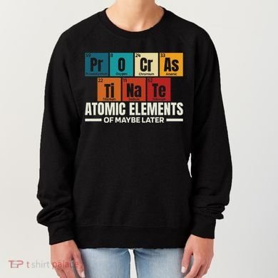 Periodic Table Elements Of Maybe Later Chemical Element Women's Sweatshirt