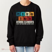 Periodic Table Elements Of Maybe Later Chemical Element Women's Sweatshirt thumb 0