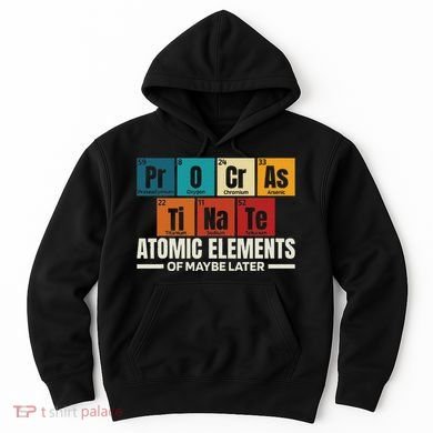 Periodic Table Elements Of Maybe Later Chemical Element Hoodie