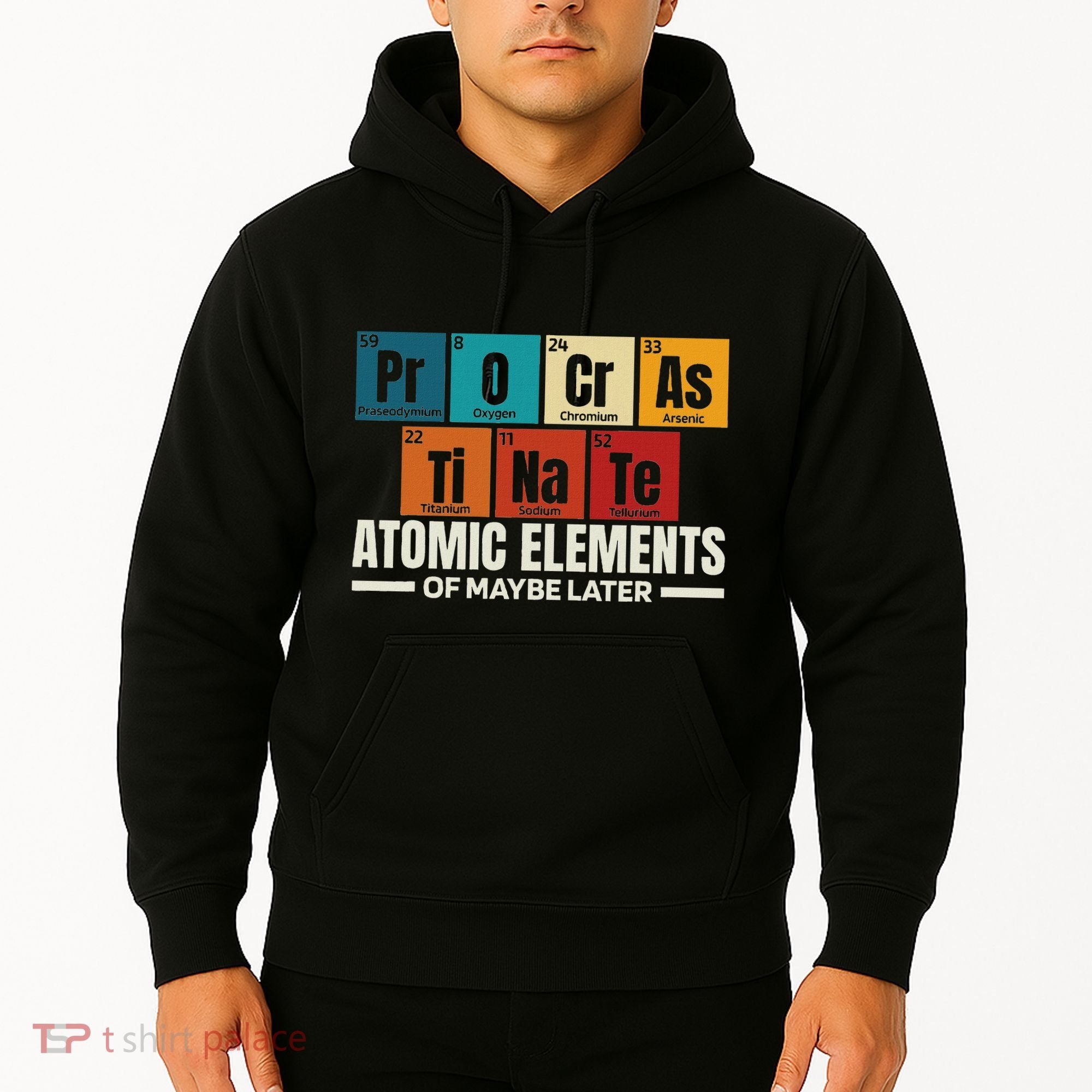 Periodic Table Elements Of Maybe Later Chemical Element Hoodie