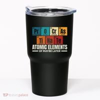 Periodic Table Elements Of Maybe Later Chemical Element Tumbler thumb 0