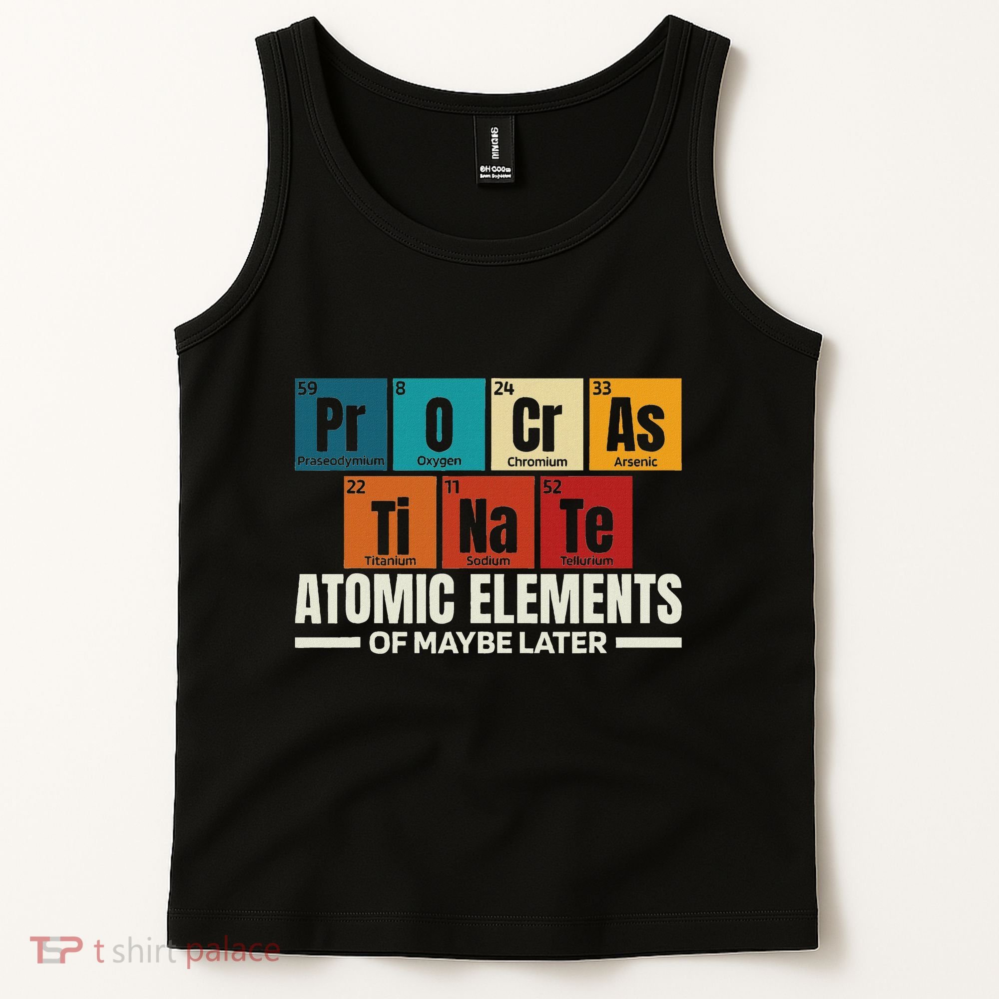 Periodic Table Elements Of Maybe Later Chemical Element Tank Top