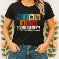 Periodic Table Elements Of Maybe Later Chemical Element Women's T-Shirt thumb 2