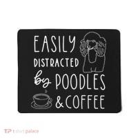 Poodle Tee Easily Distracted Poodles Coffee Poodle Mousepad thumb 0