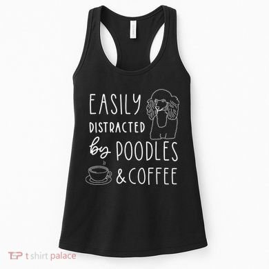 Poodle Tee Easily Distracted Poodles Coffee Poodle Women's Tank Top