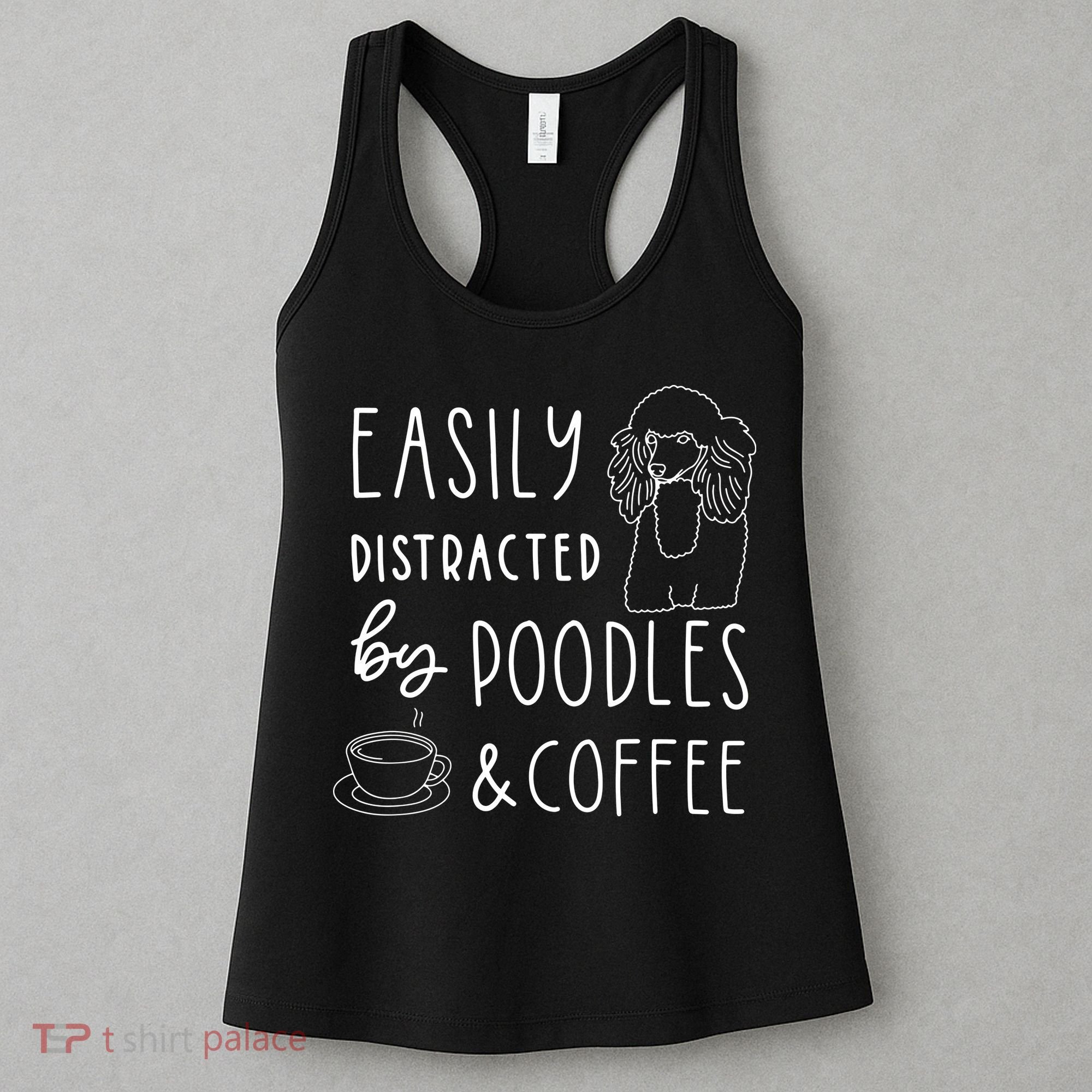 Poodle Tee Easily Distracted Poodles Coffee Poodle Women's Tank Top