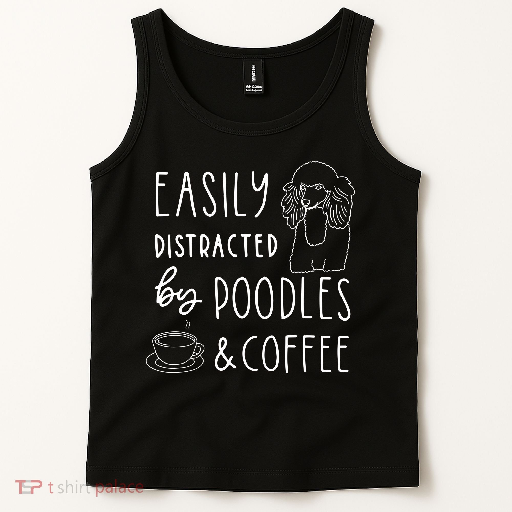 Poodle Tee Easily Distracted Poodles Coffee Poodle Tank Top