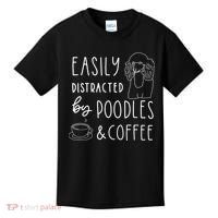 Poodle Tee Easily Distracted Poodles Coffee Poodle Kids T-Shirt thumb 0