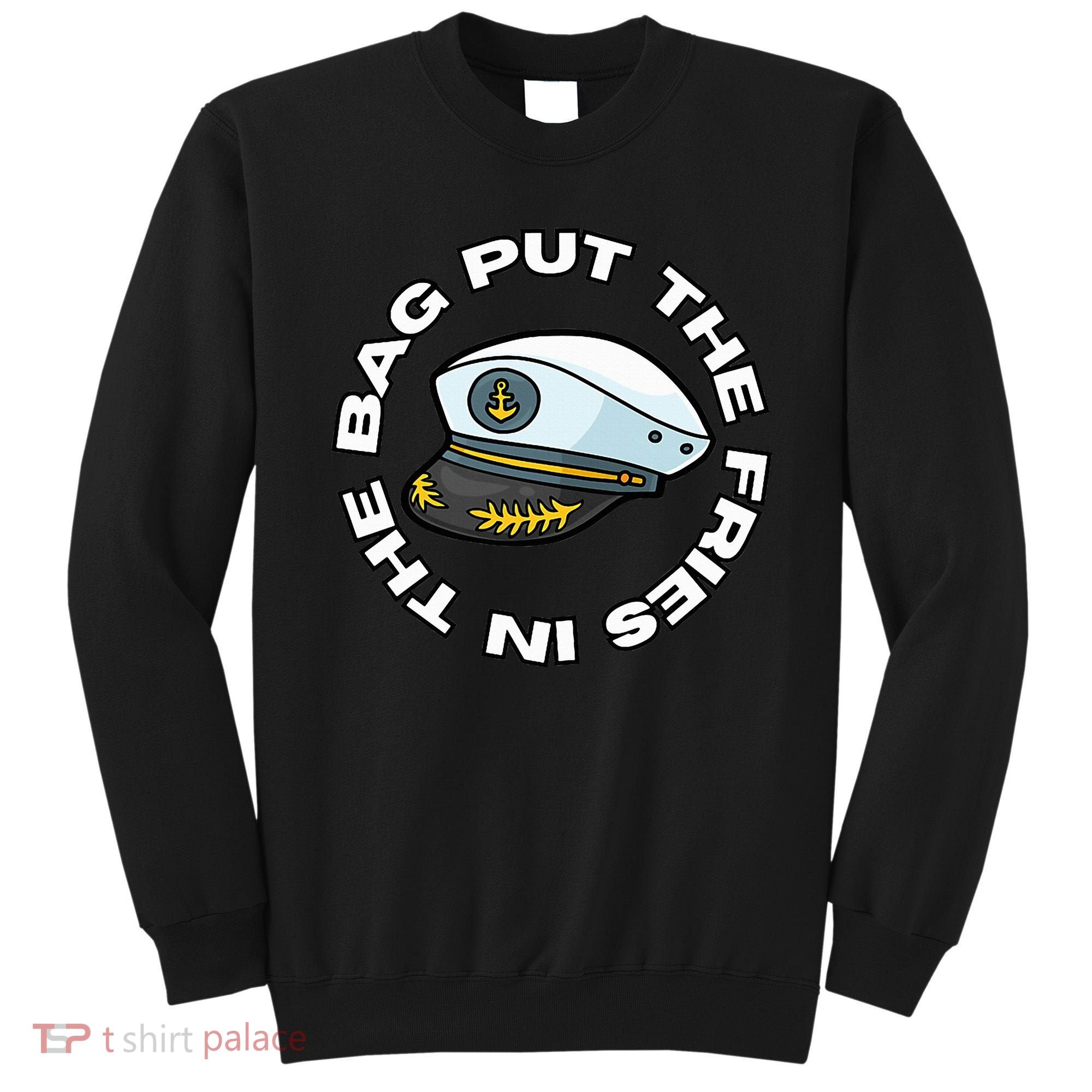 Put The Fries In The Bag Wots Josh Block Sweatshirt