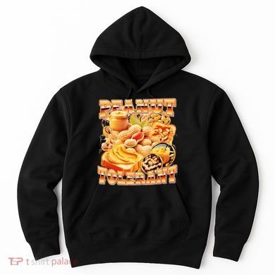 Peanut Tolerant Funny Hoodie