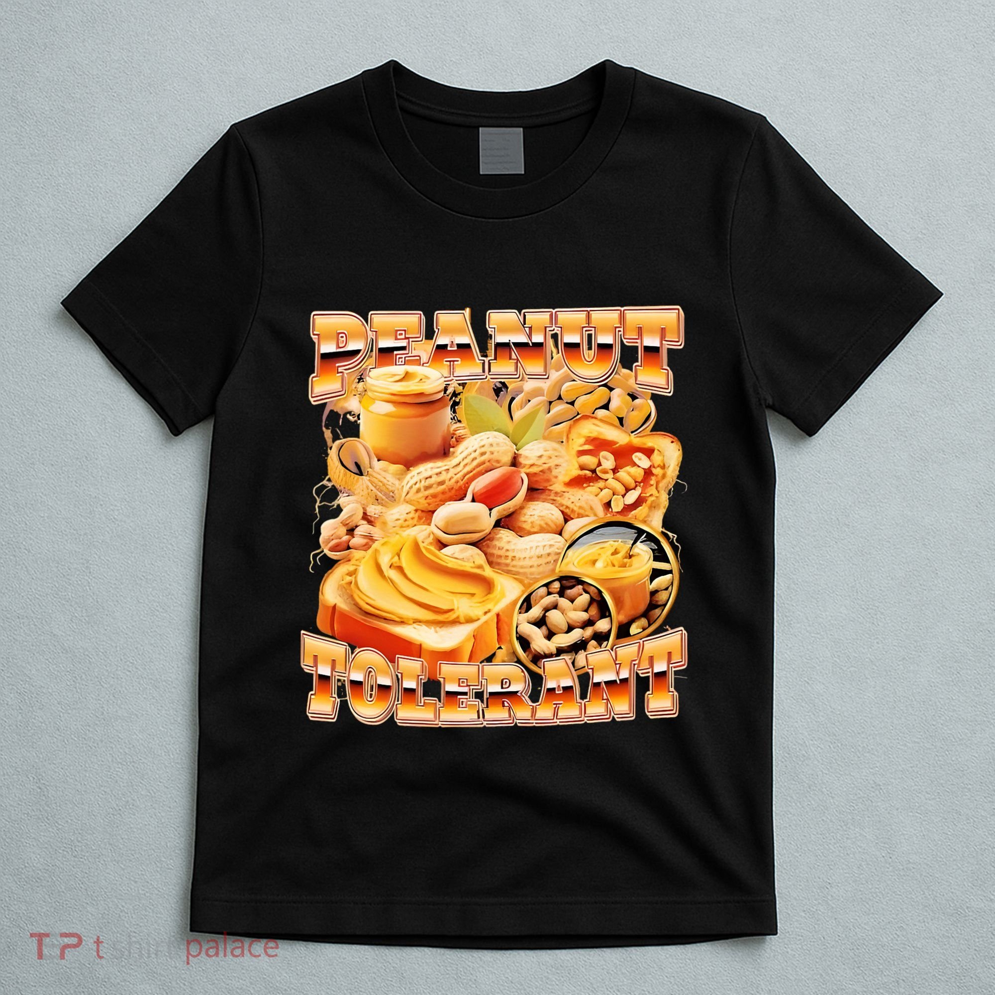 Peanut Tolerant Funny T-Shirt