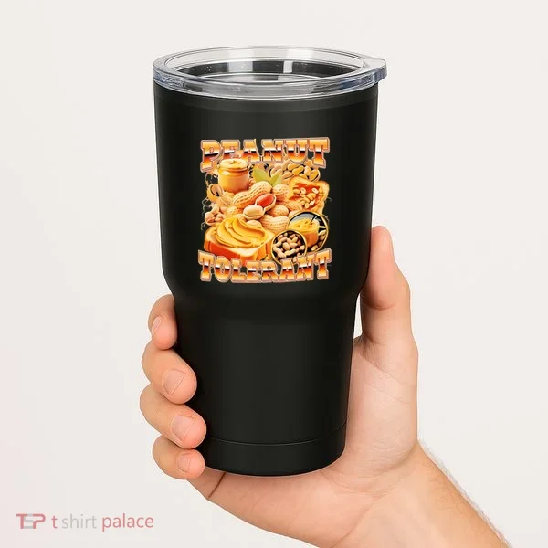 Peanut Tolerant Funny Tumbler