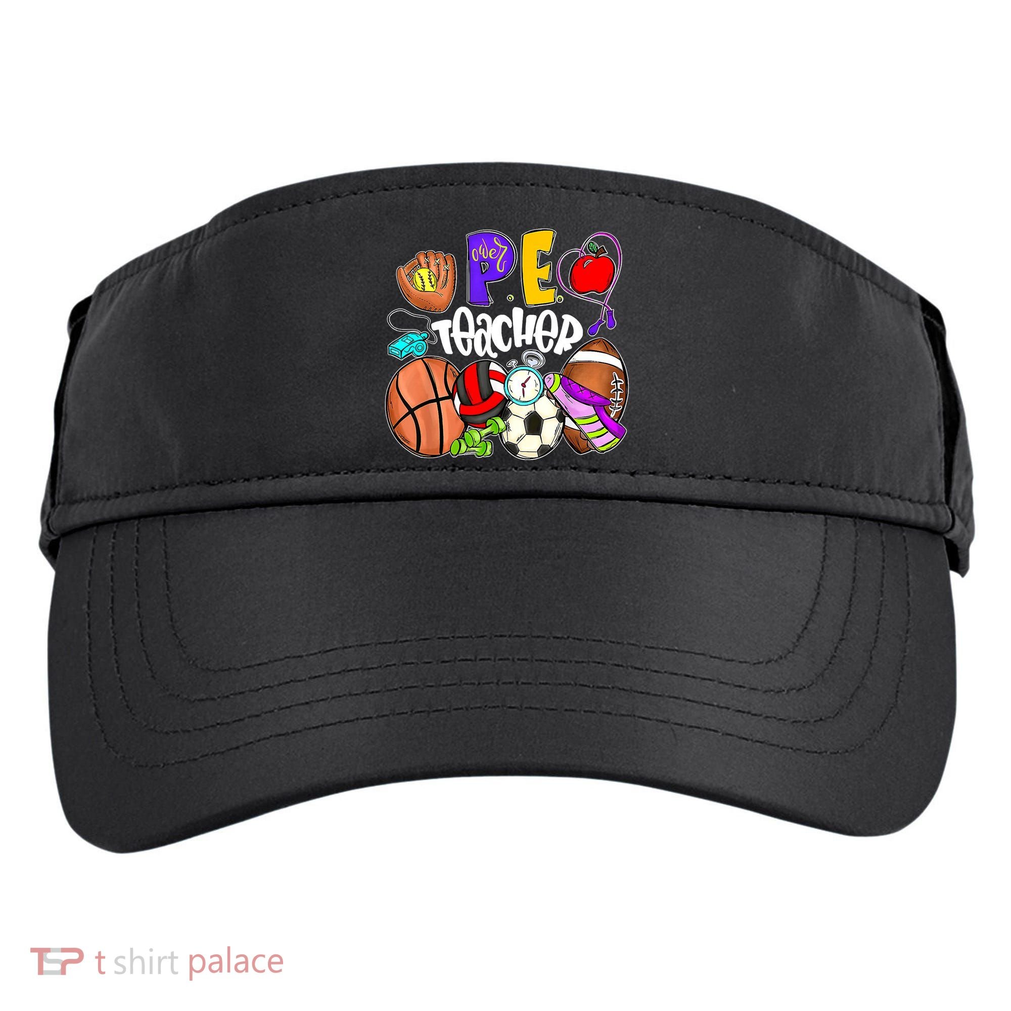 PE Teacher Funny Physical Education Teacher Back To School Adult Drive Performance Visor