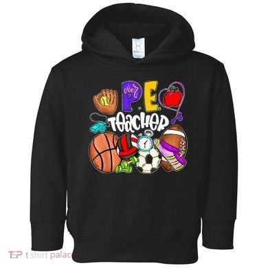 PE Teacher Funny Physical Education Teacher Back To School Toddler Hoodie