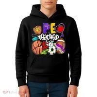 PE Teacher Funny Physical Education Teacher Back To School Kids Hoodie thumb 4
