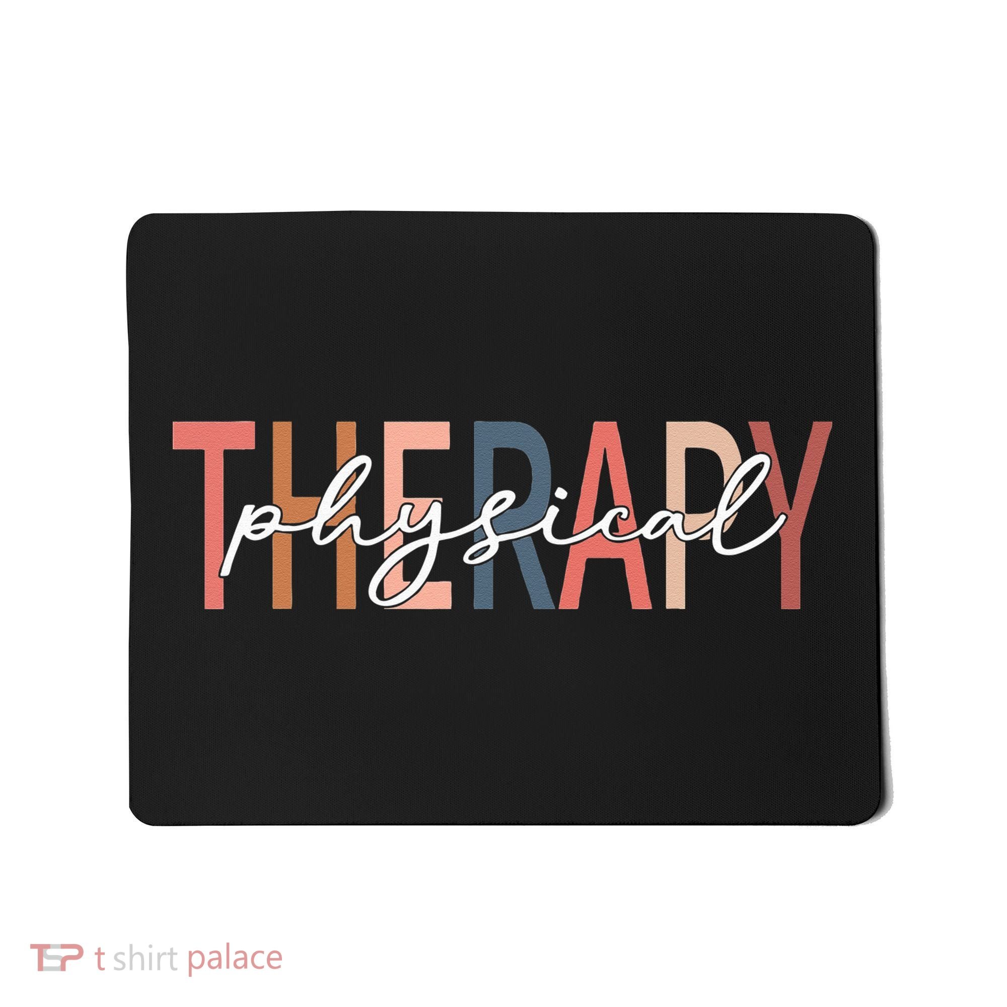 Physical Therapy Funny Physical Therapist pt therapist month Mousepad