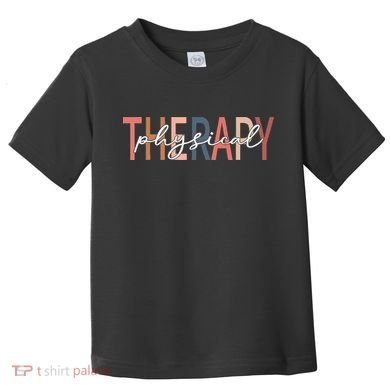Physical Therapy Funny Physical Therapist pt therapist month Toddler T-Shirt