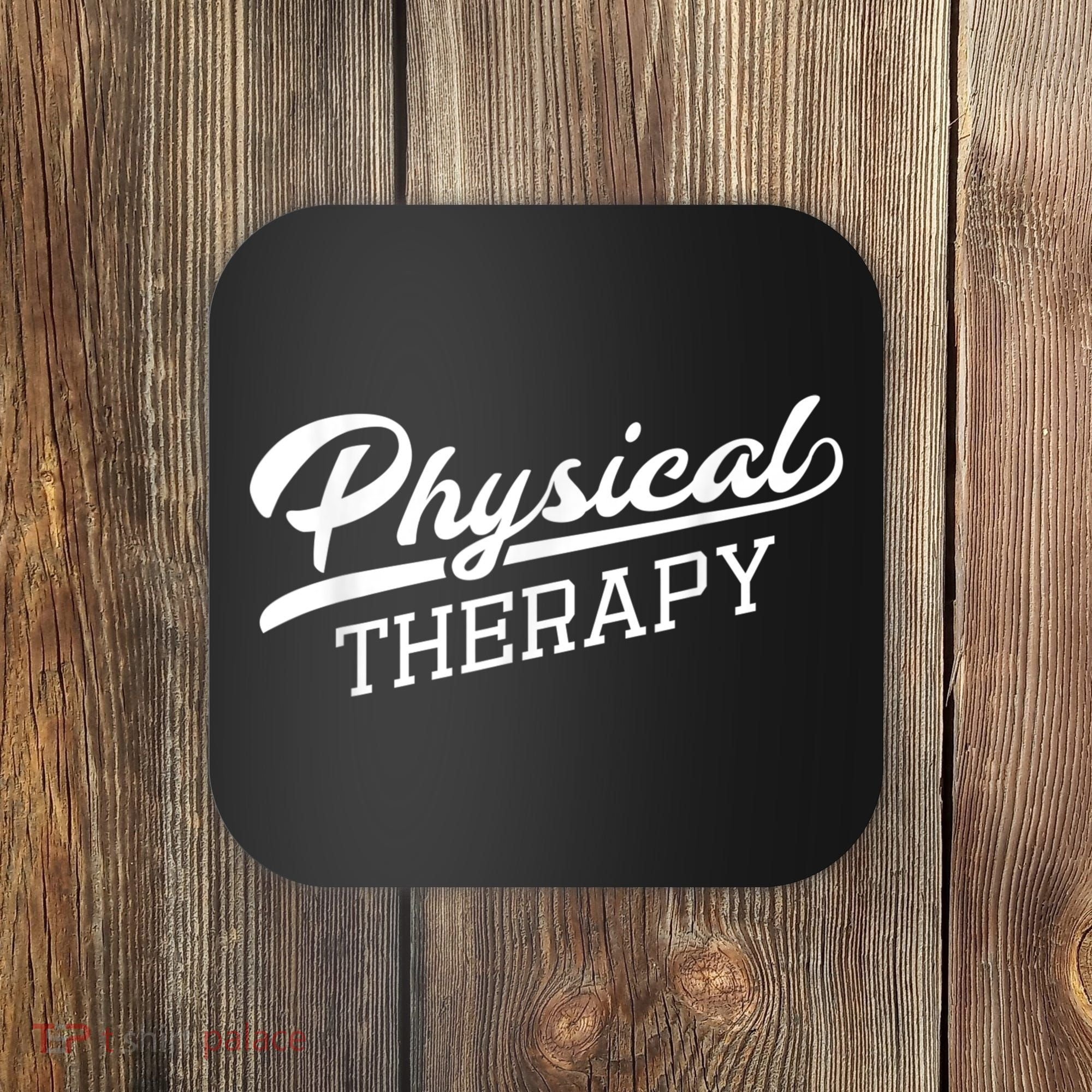 Physical Therapy For Physical Therapist Coaster
