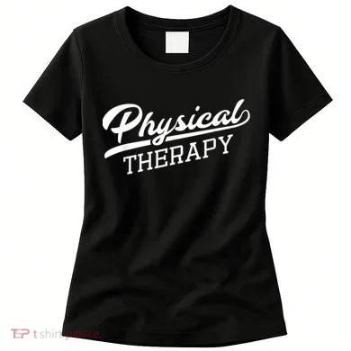 Physical Therapy For Physical Therapist Women's T-Shirt