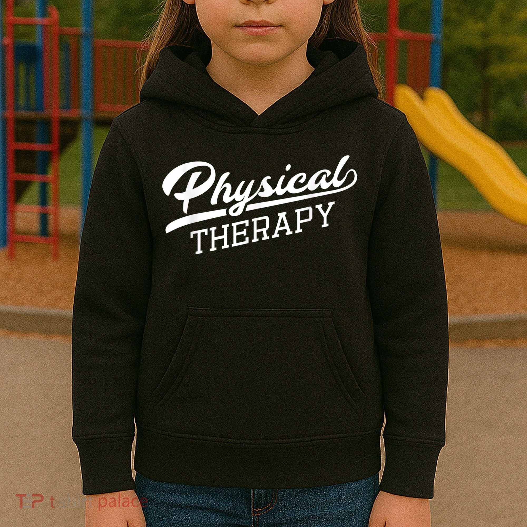Physical Therapy For Physical Therapist Kids Hoodie