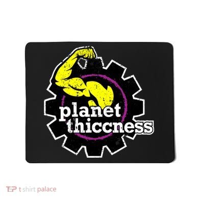 Planet Thiccness Gym Thickness Funny Joke Workout Lover Mousepad