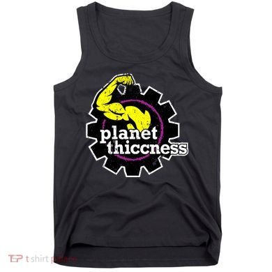 Planet Thiccness Gym Thickness Funny Joke Workout Lover Tank Top