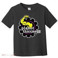 Planet Thiccness Gym Thickness Funny Joke Workout Lover Toddler T-Shirt thumb 0
