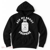 Propane Tank Graphic Ask Me About Propane Hoodie thumb 0