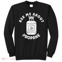 Propane Tank Graphic Ask Me About Propane Sweatshirt thumb 0