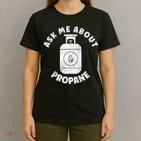 Propane Tank Graphic Ask Me About Propane T-Shirt thumb 4