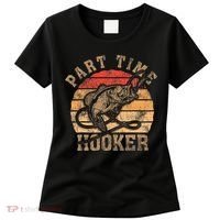 Part Time Hooker Funny Fishermen Sarcastic Joke For Dad Women's T-Shirt thumb 0