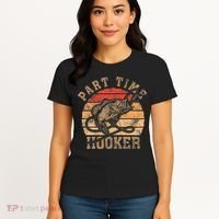 Part Time Hooker Funny Fishermen Sarcastic Joke For Dad Women's T-Shirt thumb 4