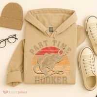 Part Time Hooker Funny Fishermen Sarcastic Joke For Dad Hoodie thumb 4