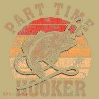 Part Time Hooker Funny Fishermen Sarcastic Joke For Dad Hoodie thumb 7