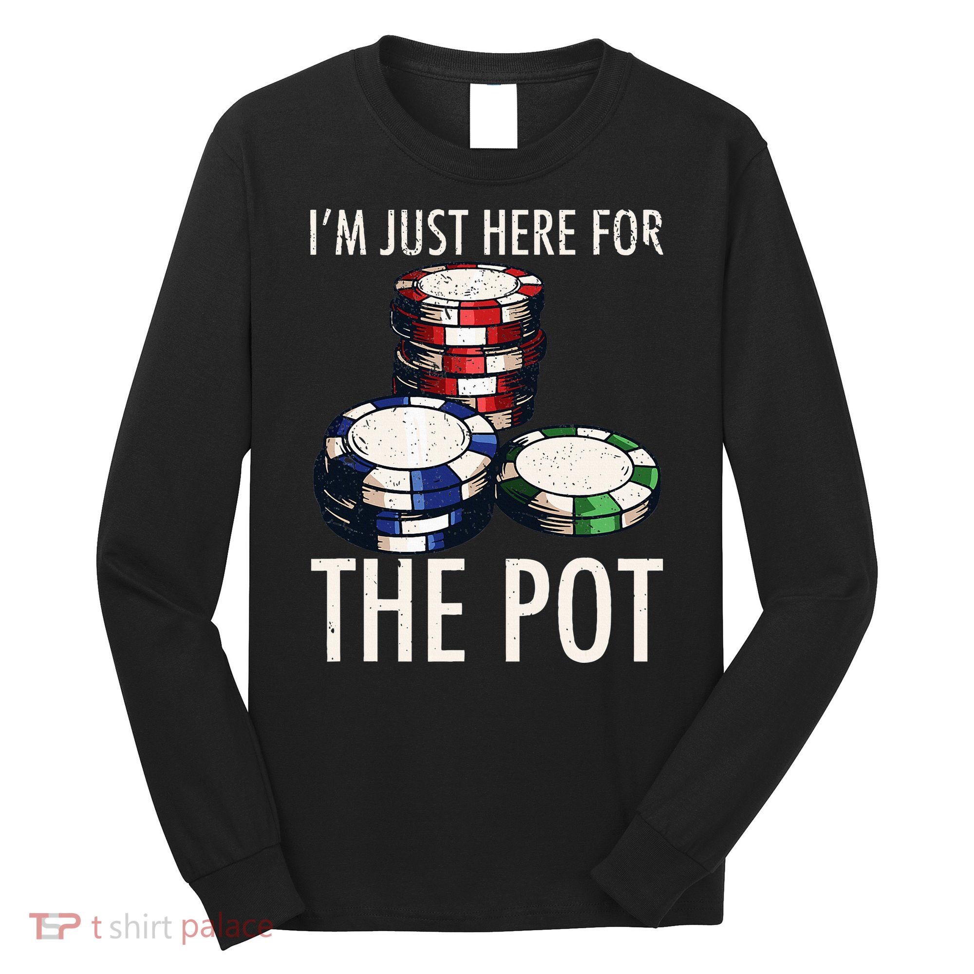 Poker Texas Holdem Gambling Pot Cards Player Long Sleeve Shirt