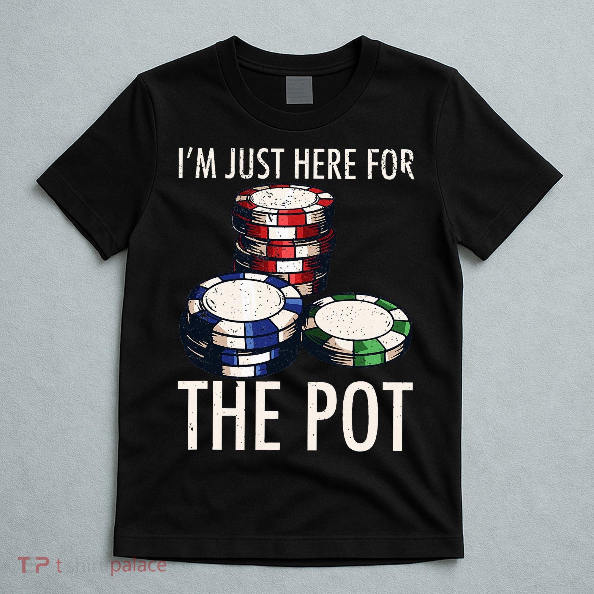 Poker Texas Holdem Gambling Pot Cards Player T-Shirt