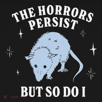 Possum The Horrors Persist But So Do I Hoodie thumb 7