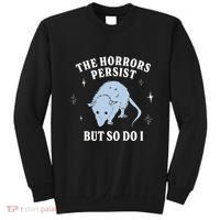 Possum The Horrors Persist But So Do I Sweatshirt thumb 0