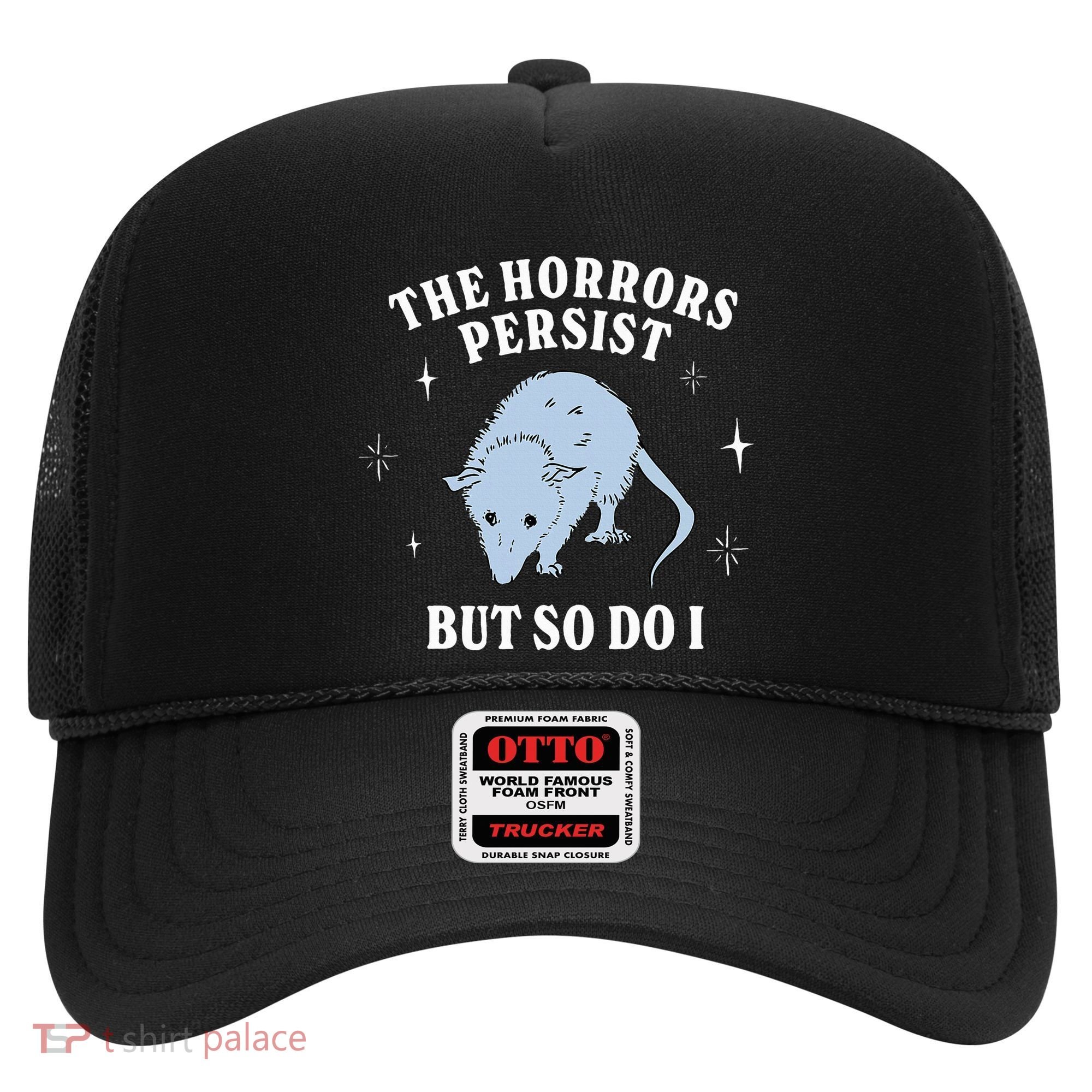 Possum The Horrors Persist But So Do I Hat