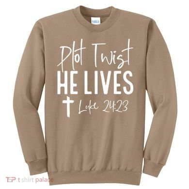 Plot Twist He Lives Cross Funny Christian Easter Day Gift Sweatshirt