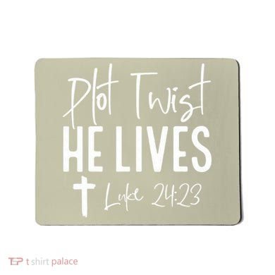 Plot Twist He Lives Cross Funny Christian Easter Day Gift Mousepad