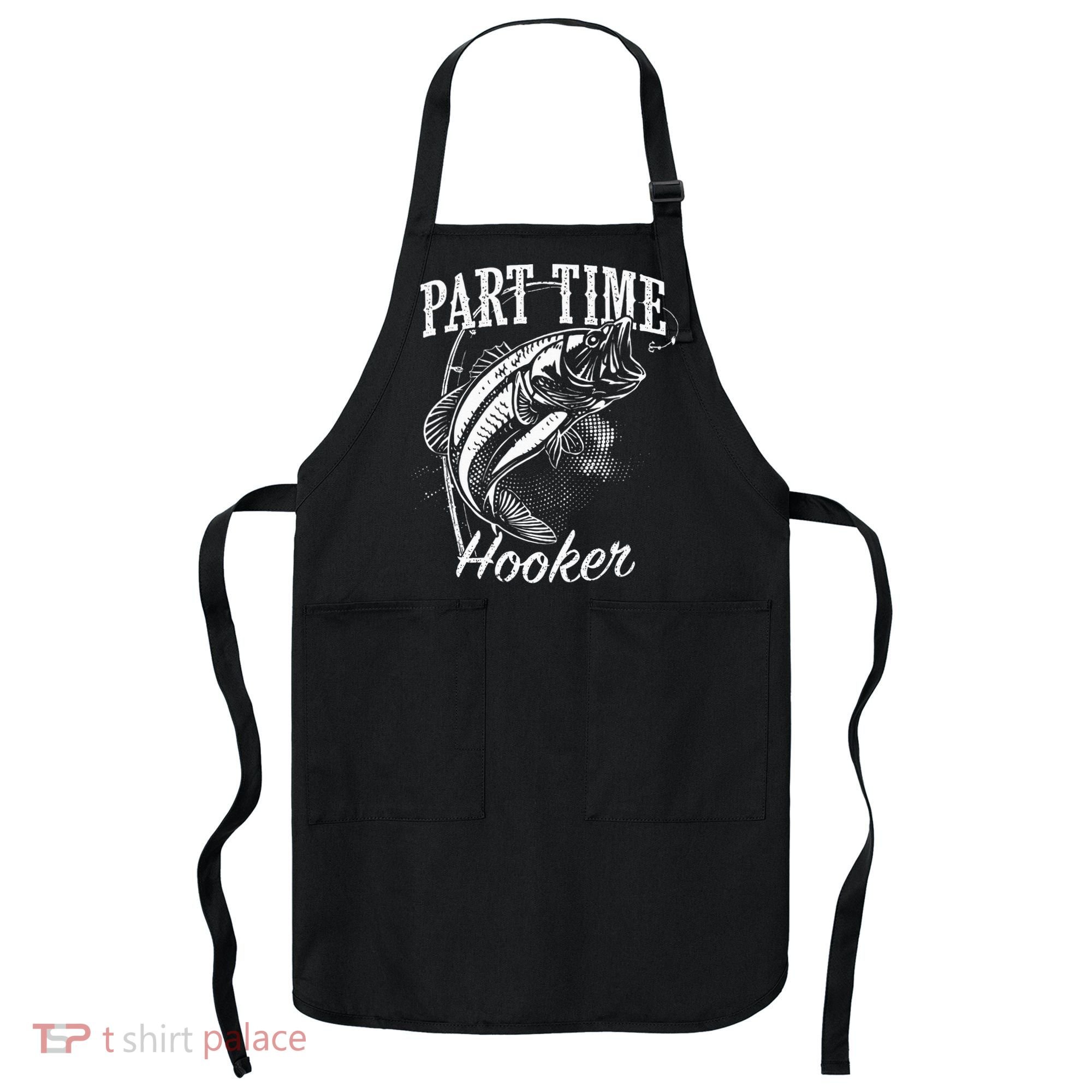 Part Time Hooker Fishing Apron