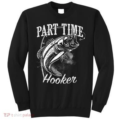 Part Time Hooker Fishing Sweatshirt