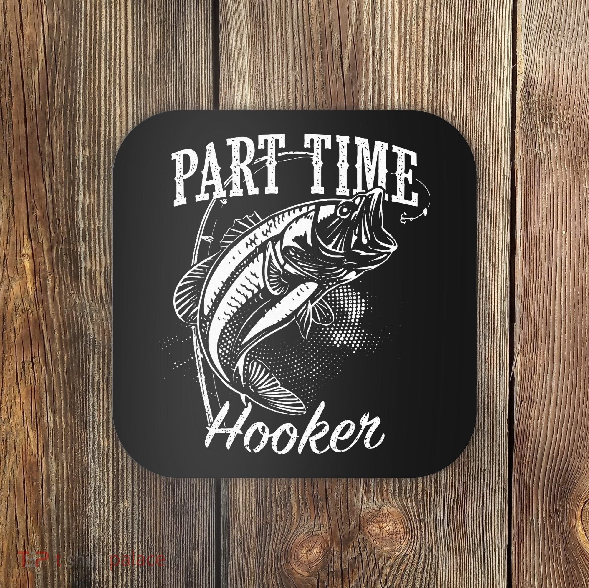 Part Time Hooker Fishing Coaster